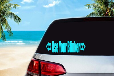 Use Your Blinker decal vinyl for car windows bumper sticker - image2